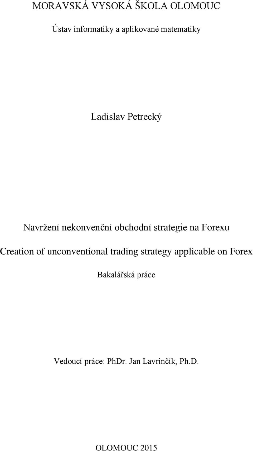 na Forexu Creation of unconventional trading strategy applicable on