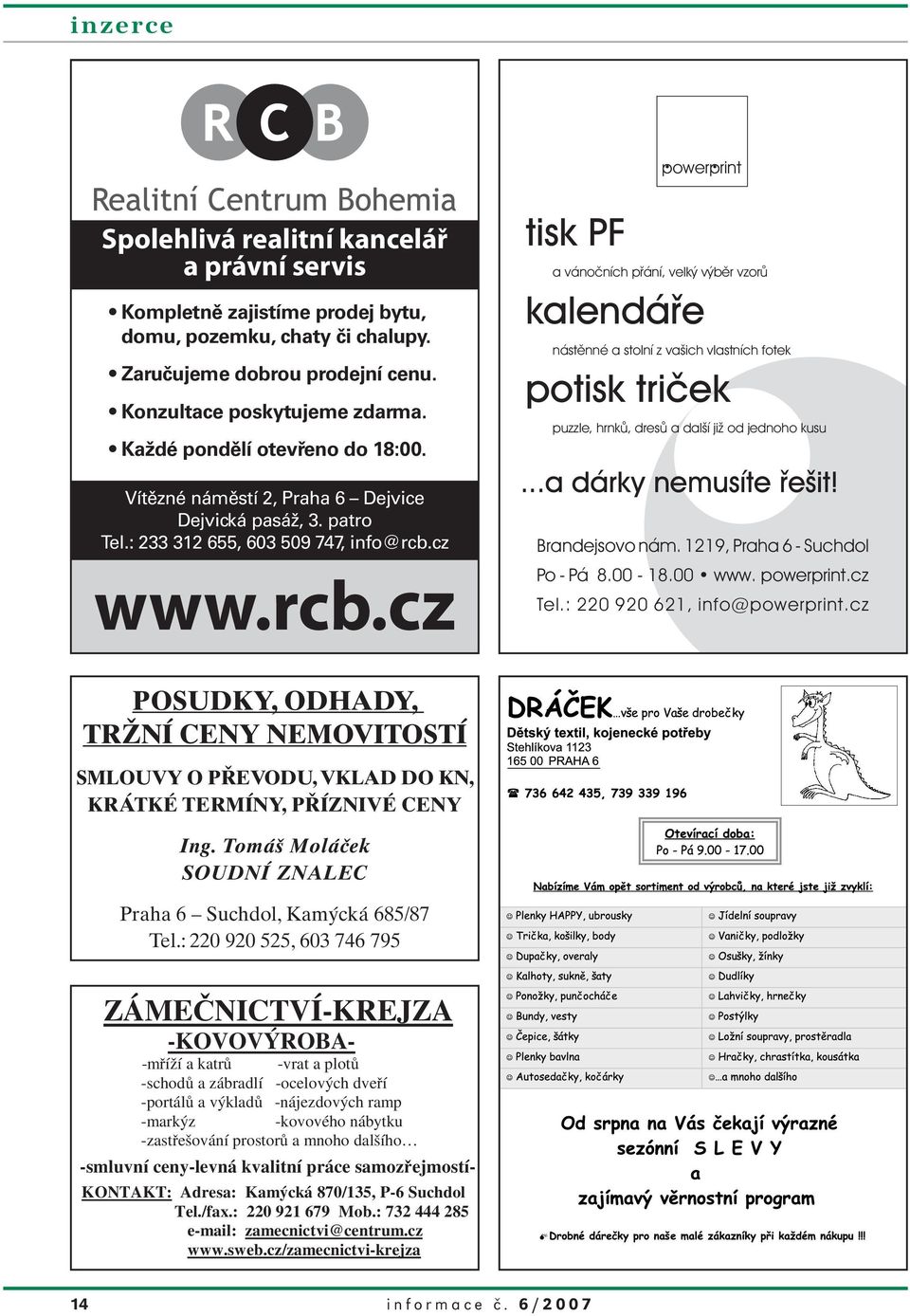 Brandejsovo nám. 1219, Praha 6 - Suchdol Po - Pá 8.00-18.00 www. powerprint.cz Tel.: 220 920 621, info@powerprint.