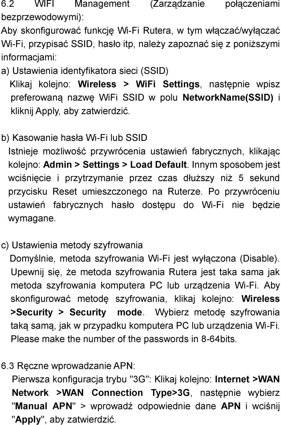 b) Kasowanie hasła Wi-Fi lub SSID Istnieje możliwość przywrócenia ustawień fabrycznych, klikając kolejno: Admin > Settings > Load Default.
