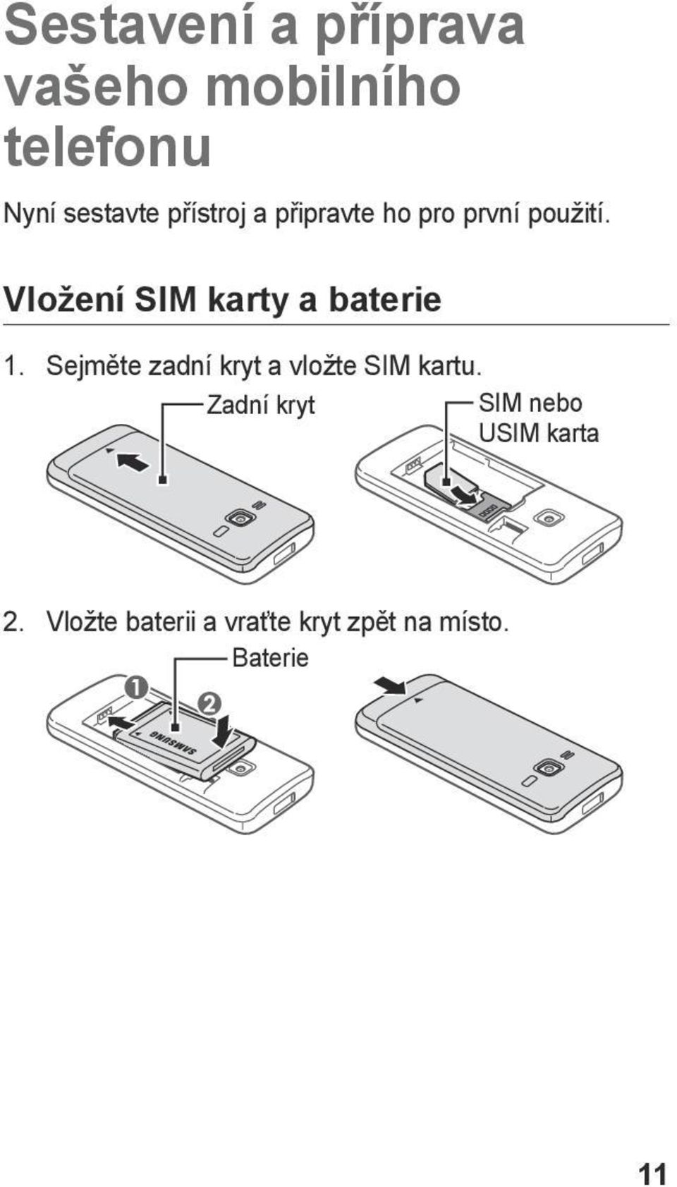 Vložení SIM karty a baterie 1.