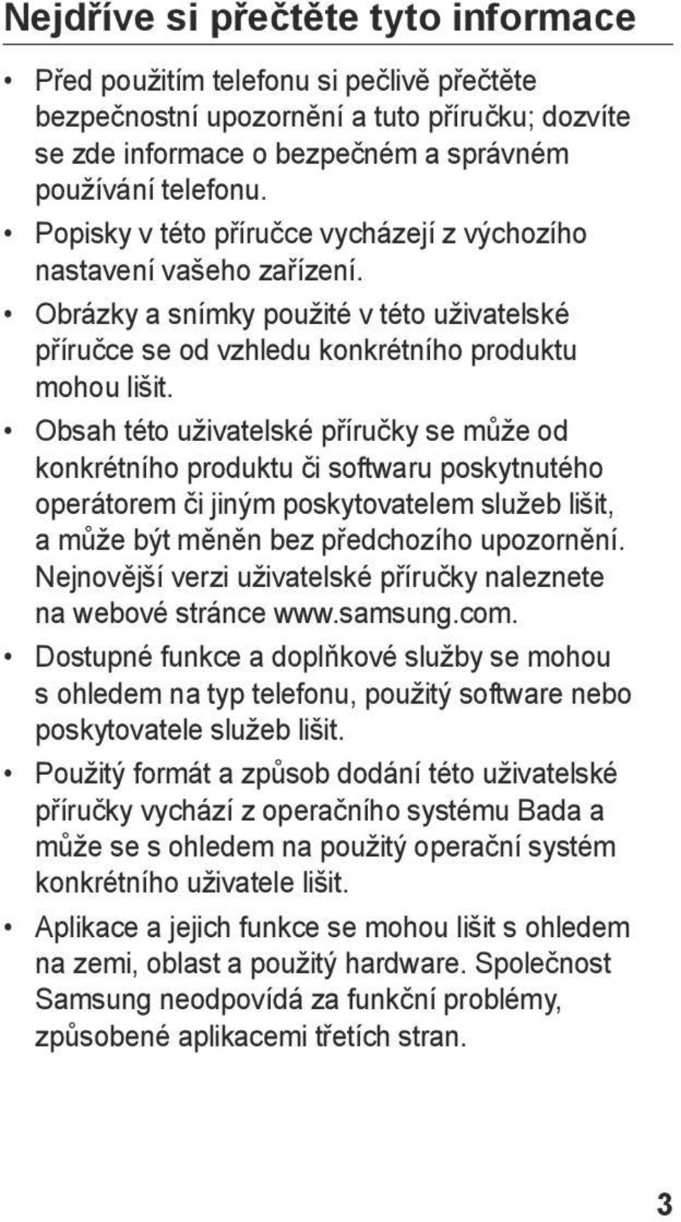 Obsah této uživatelské příručky se může od konkrétního produktu či softwaru poskytnutého operátorem či jiným poskytovatelem služeb lišit, a může být měněn bez předchozího upozornění.