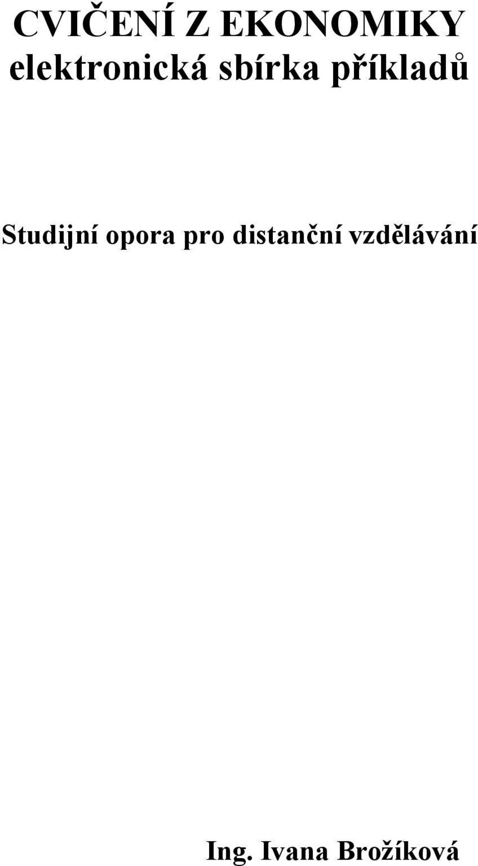 příkladů Studijní opora pro