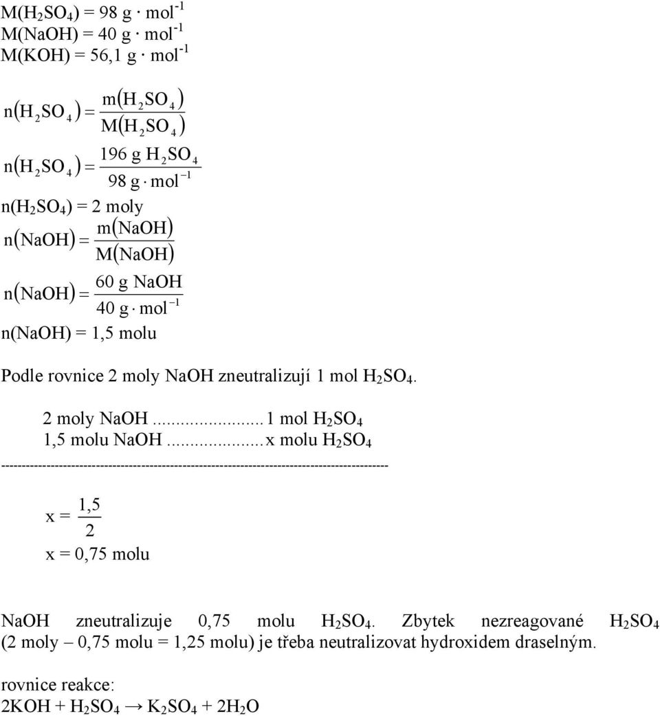 1 ol H SO 4. oly NaOH...1 ol H SO 4 1,5 olu NaOH.