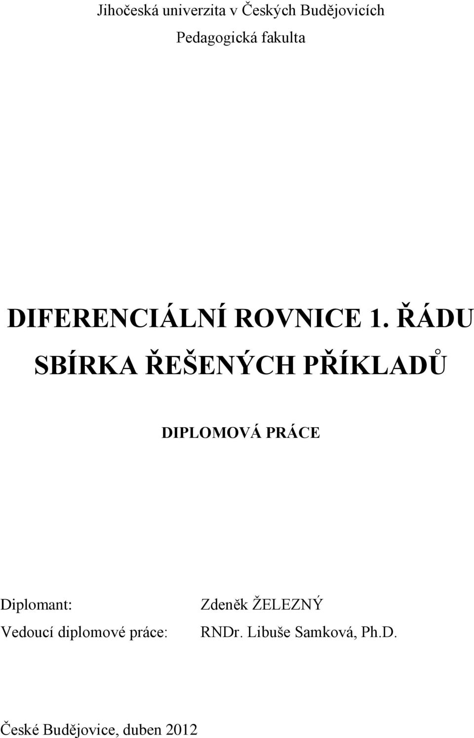 ŘÁDU SBÍRKA ŘEŠENÝCH PŘÍKLADŮ DIPLOMOVÁ PRÁCE Diplomant: