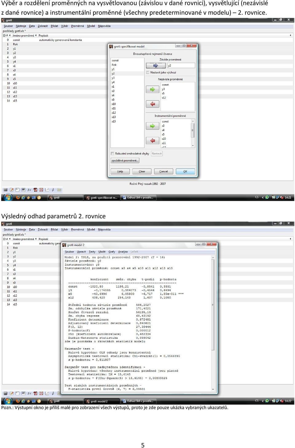 predeterminované v modelu) 2. rovnice. Výsledný odhad parametrů 2. rovnice Pozn.