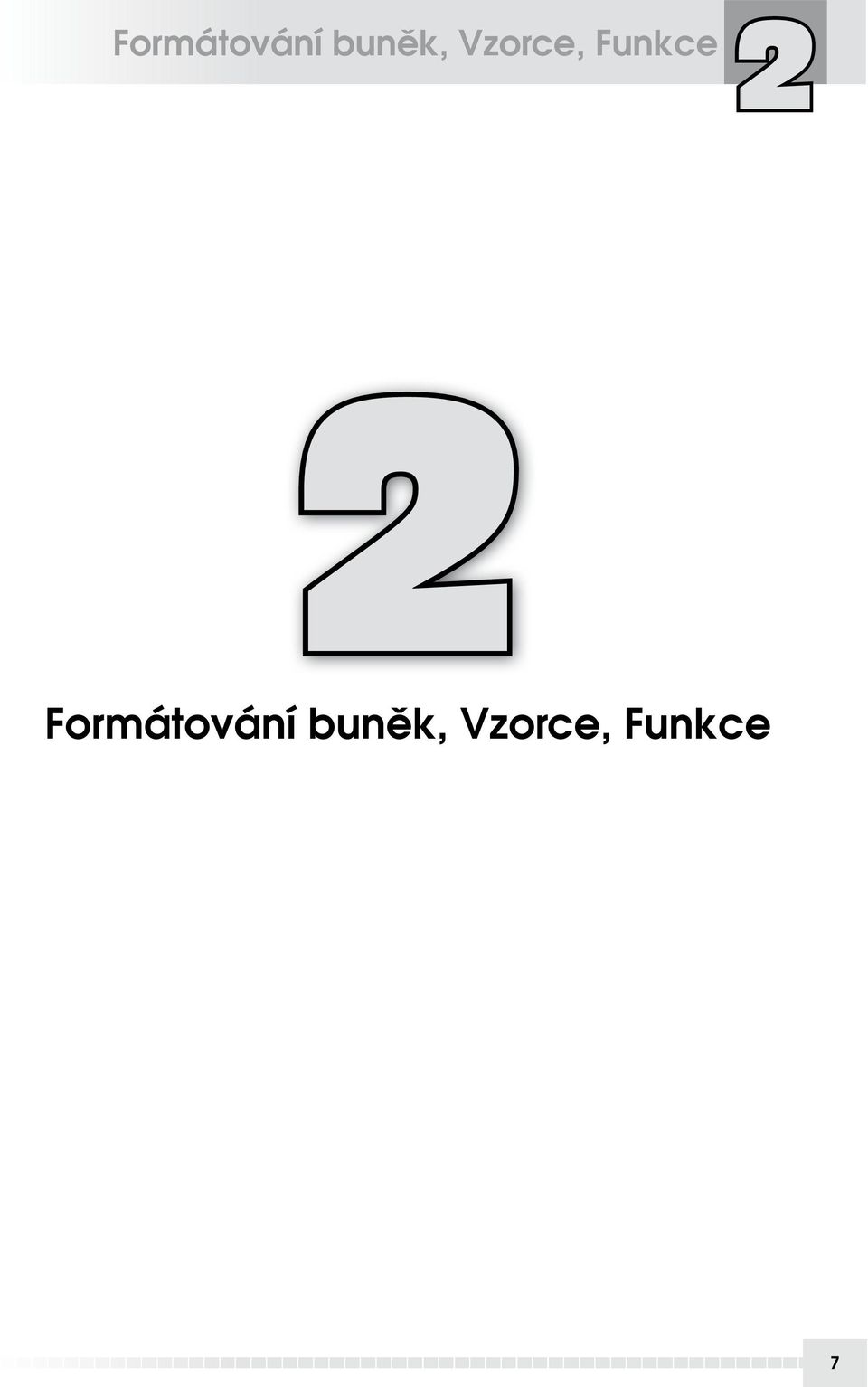 Vzorce, Funkce 7