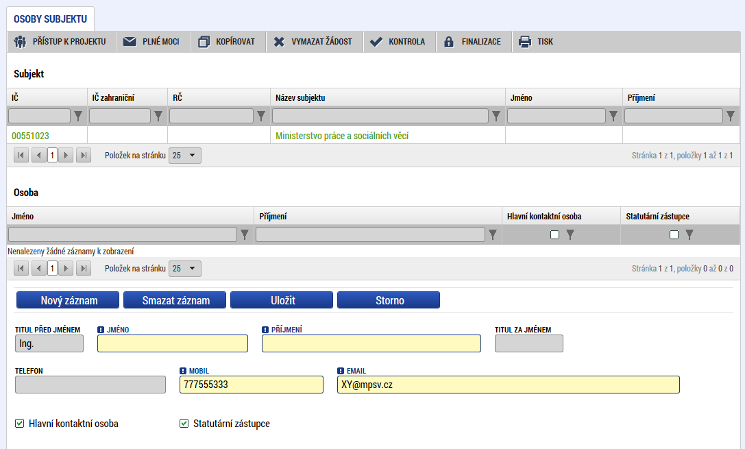 OSOBY SUBJEKTU Nutno vložit hlavní kontaktní osobu a minimálně jednoho statutárního