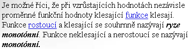 M - Matematika - třída ODK - celý ročník Poznámky: Funkce klesající: ± Řešení pravoúhlého trojúhelníka Řešení pravoúhlého trojúhelníka Mění-li se v pravoúhlém trojúhelníku velikost