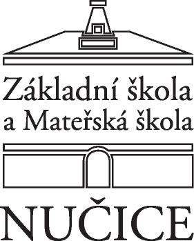 ZÁKLADNÍ ŠKOLA A MATEŘSKÁ ŠKOLA NUČICE, okres Praha - západ Kubrova 136, 252 16 Nučice IČO: 49855255 tel: 311 670 678 www.zs-nucice.