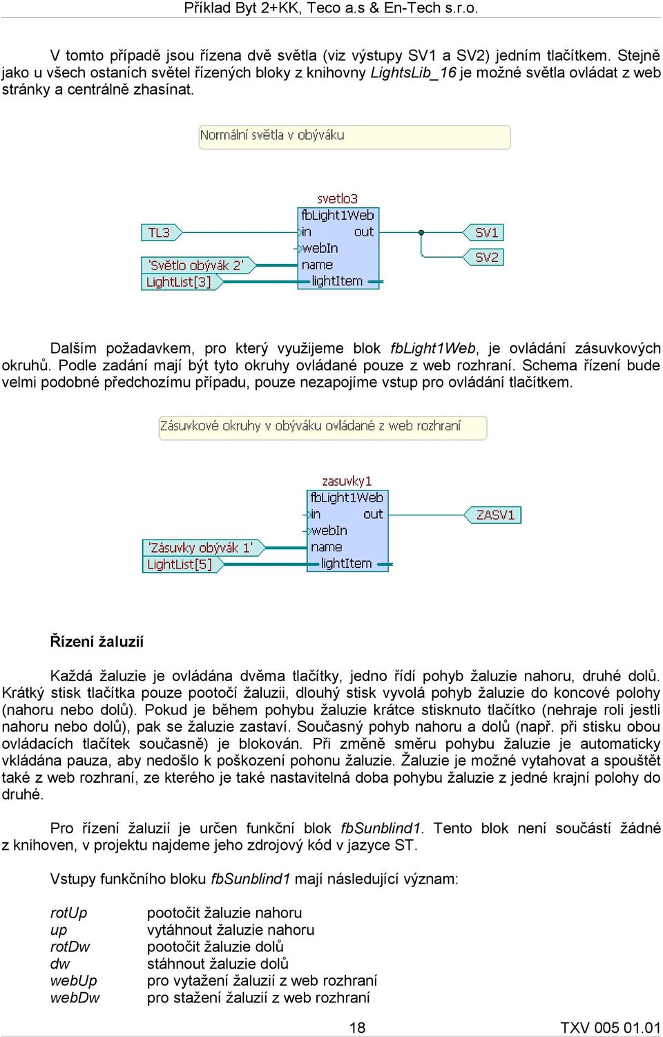 Dalším požadavkem, pro který využijeme blok fblight1web, je ovládání zásuvkových okruhů. Podle zadání mají být tyto okruhy ovládané pouze z web rozhraní.