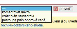 vrátit plán studentovi a do textového okna vyplní pokyny studentovi. Tento text se následně zobrazuje v posledním oddíle hlavičky (Historie důvodů vracení individuálního studijního plánu obr. 6).