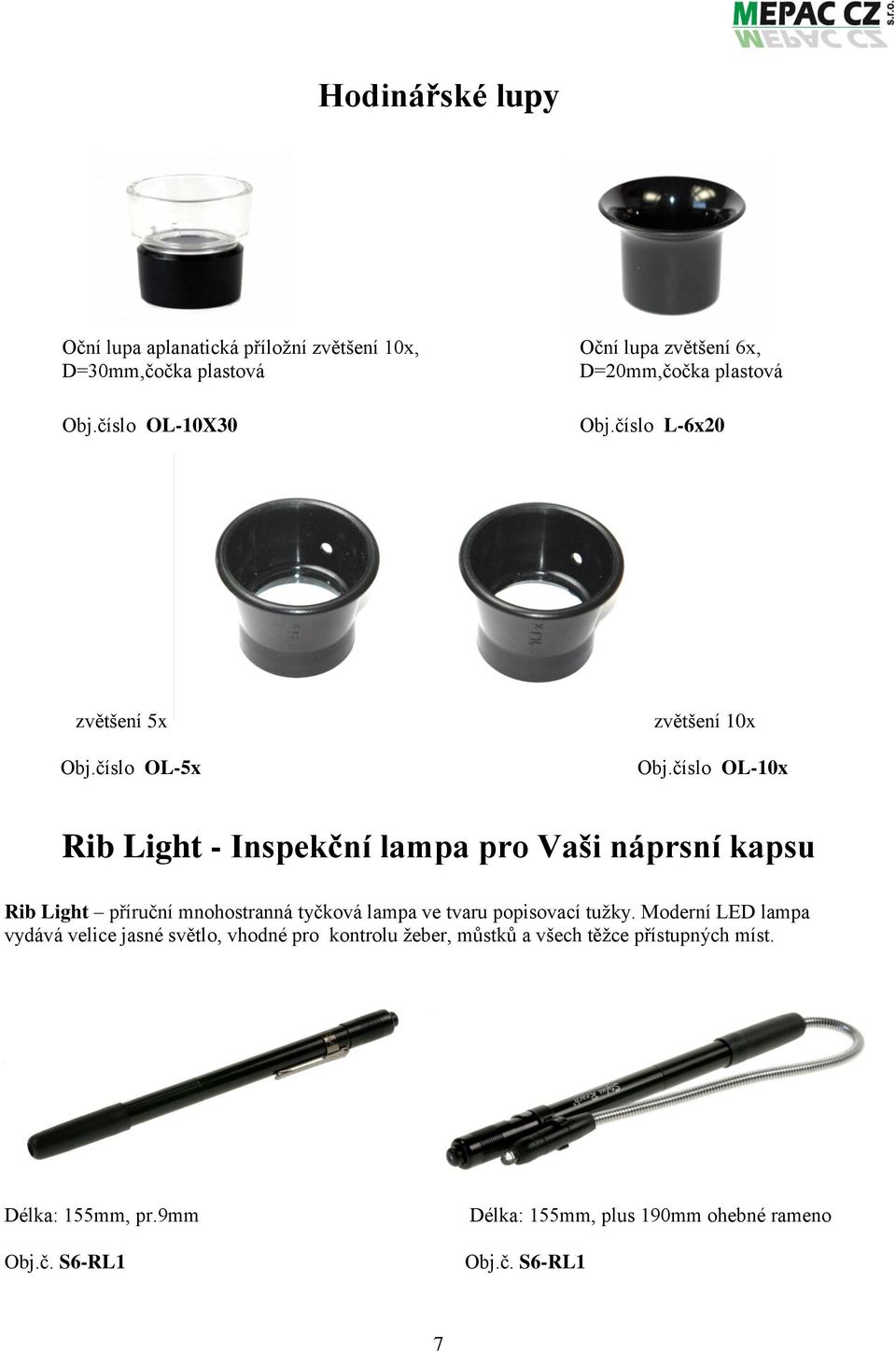 číslo OL-10x Rib Light - Inspekční lampa pro Vaši náprsní kapsu Rib Light příruční mnohostranná tyčková lampa ve tvaru popisovací tužky.