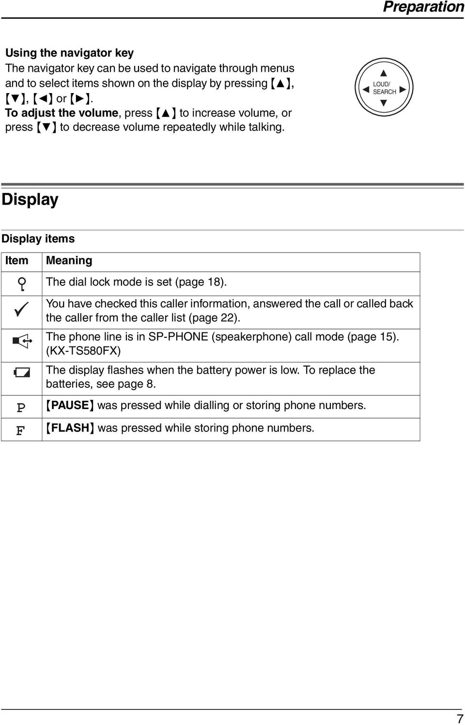 LOUD/ SEARCH Display Display items Item P F Meaning The dial lock mode is set (page 18).