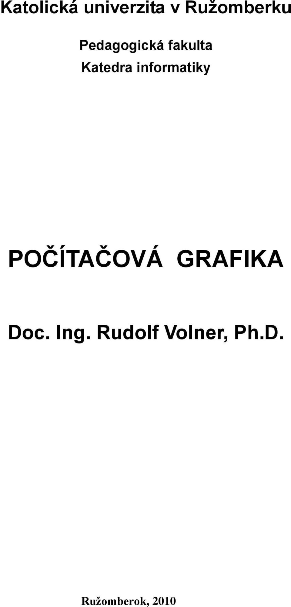 informatiky POČÍTAČOVÁ GRAFIKA Doc.