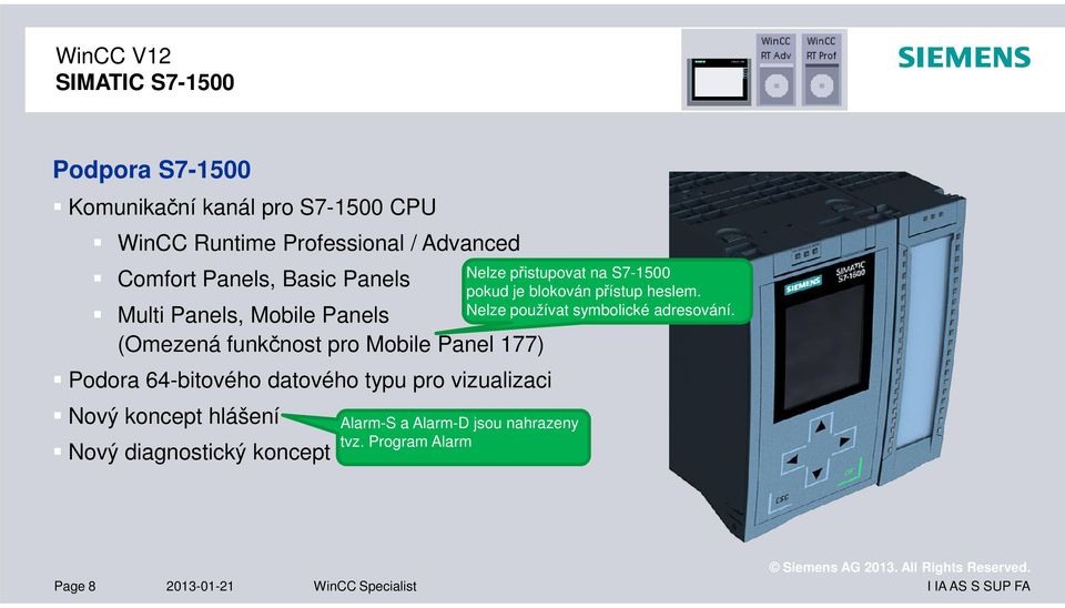 Nový koncept hlášení Nový diagnostický koncept Alarm-S a Alarm-D jsou nahrazeny tvz.