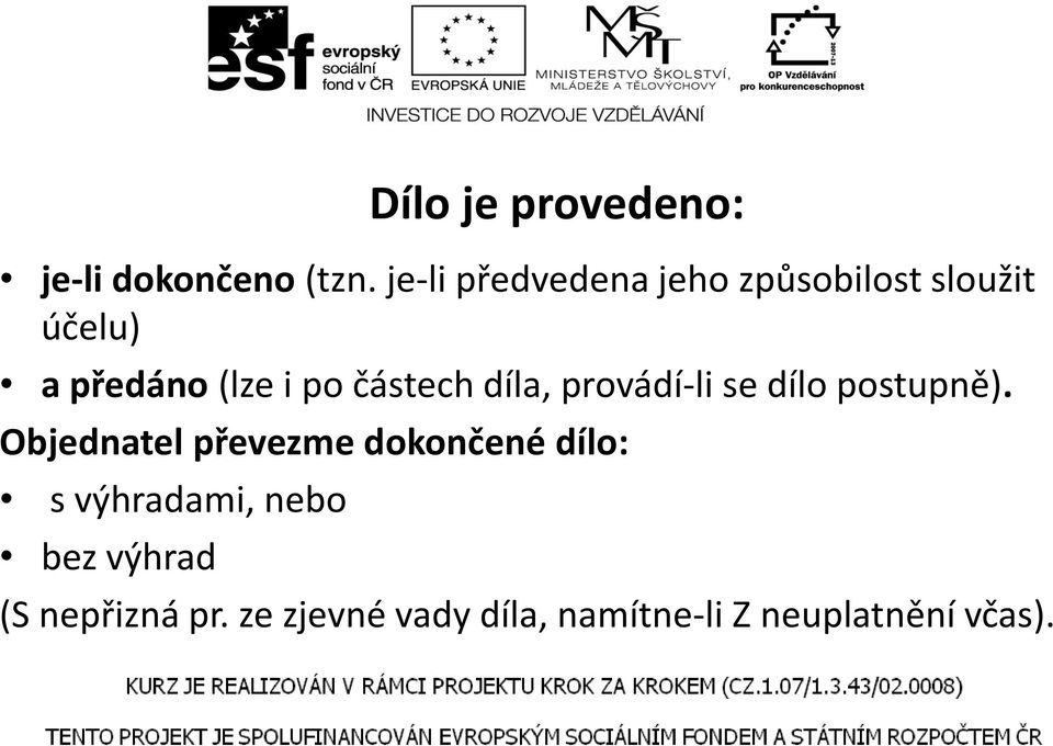 částech díla, provádí-li se dílo postupně).