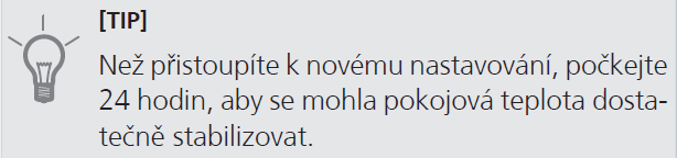 OK Počet kroků, o který je potřeba změnit hodnotu, aby se dosáhlo požadované změny teploty ve stupních je závislý na topném systému.