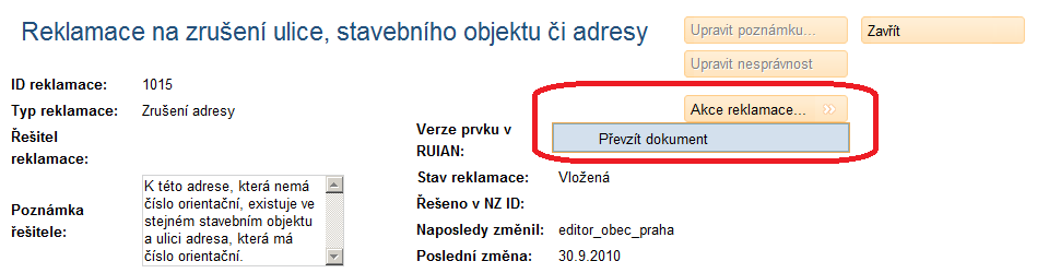 4.31.2. Převezměte reklamaci 3. V detailu reklamace (obrazovka URE146) klepněte na tlačítko Akce reklamace. V nabídce vyberte moţnost Převzít dokument. 4.31.3. Zamítněte reklamaci Nyní zkontrolujte poţadované změny.