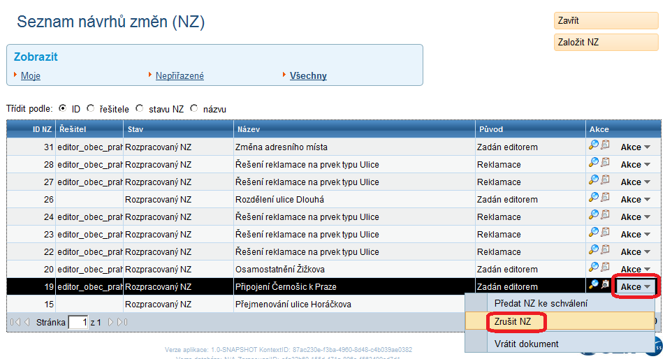 4.21. Zrušení NZ [postup] Návrh změny můţe zapisovatel zrušit. Tuto moţnost by měl vyuţít jen v odůvodněných případech, například pokud byl návrh změny zadán omylem nebo duplicitně.