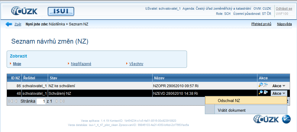 4.23. Odlišnosti při zpracování evidenčního NZ [postup] Evidenční návrh změny pouze zaznamenává rozhodnutí, které se odehrálo mimo systém RUIAN.