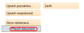 4.27.4. Převzetí reklamace Uţivatel, který chce reklamaci zpracovat, ji musí nejdříve převzít.