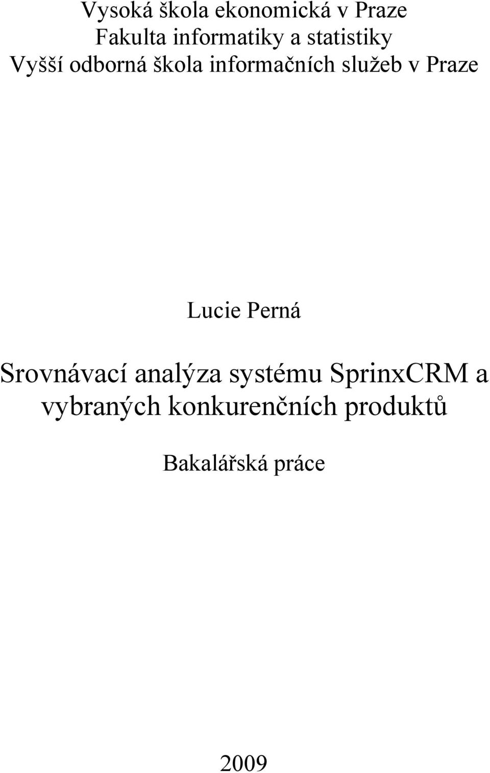 Praze Lucie Perná Srovnávací analýza systému SprinxCRM