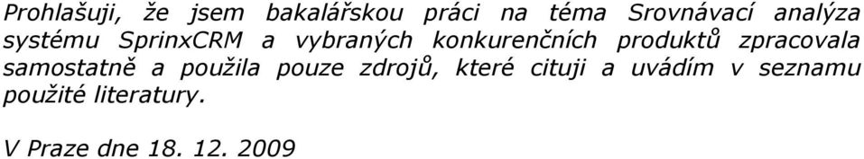 produktů zpracovala samostatně a použila pouze zdrojů,