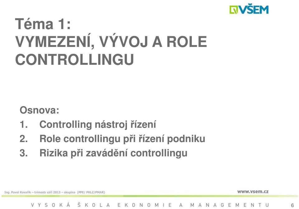 Controlling nástroj řízení 2.