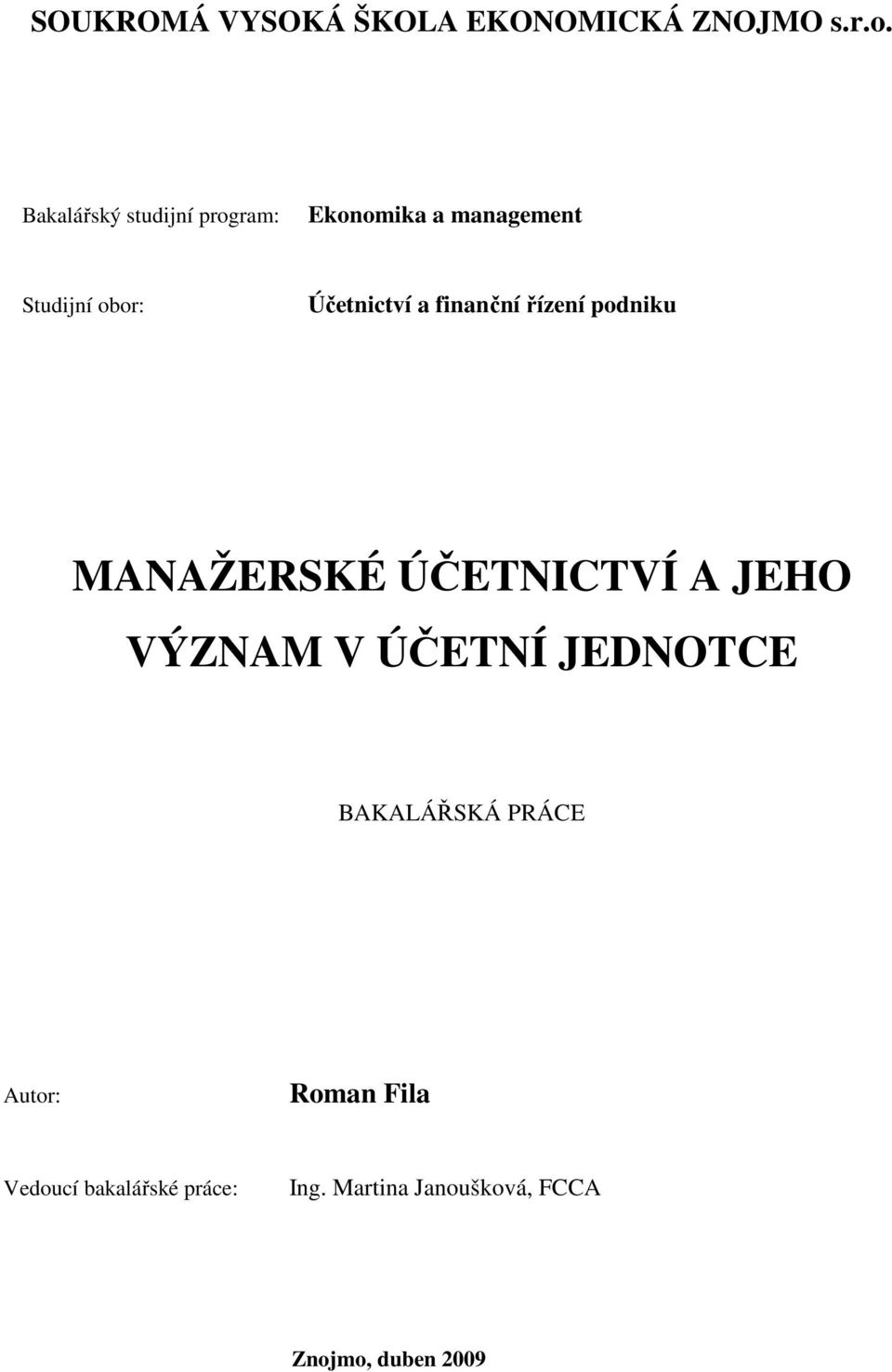 a finanční řízení podniku MANAŽERSKÉ ÚČETNICTVÍ A JEHO VÝZNAM V ÚČETNÍ