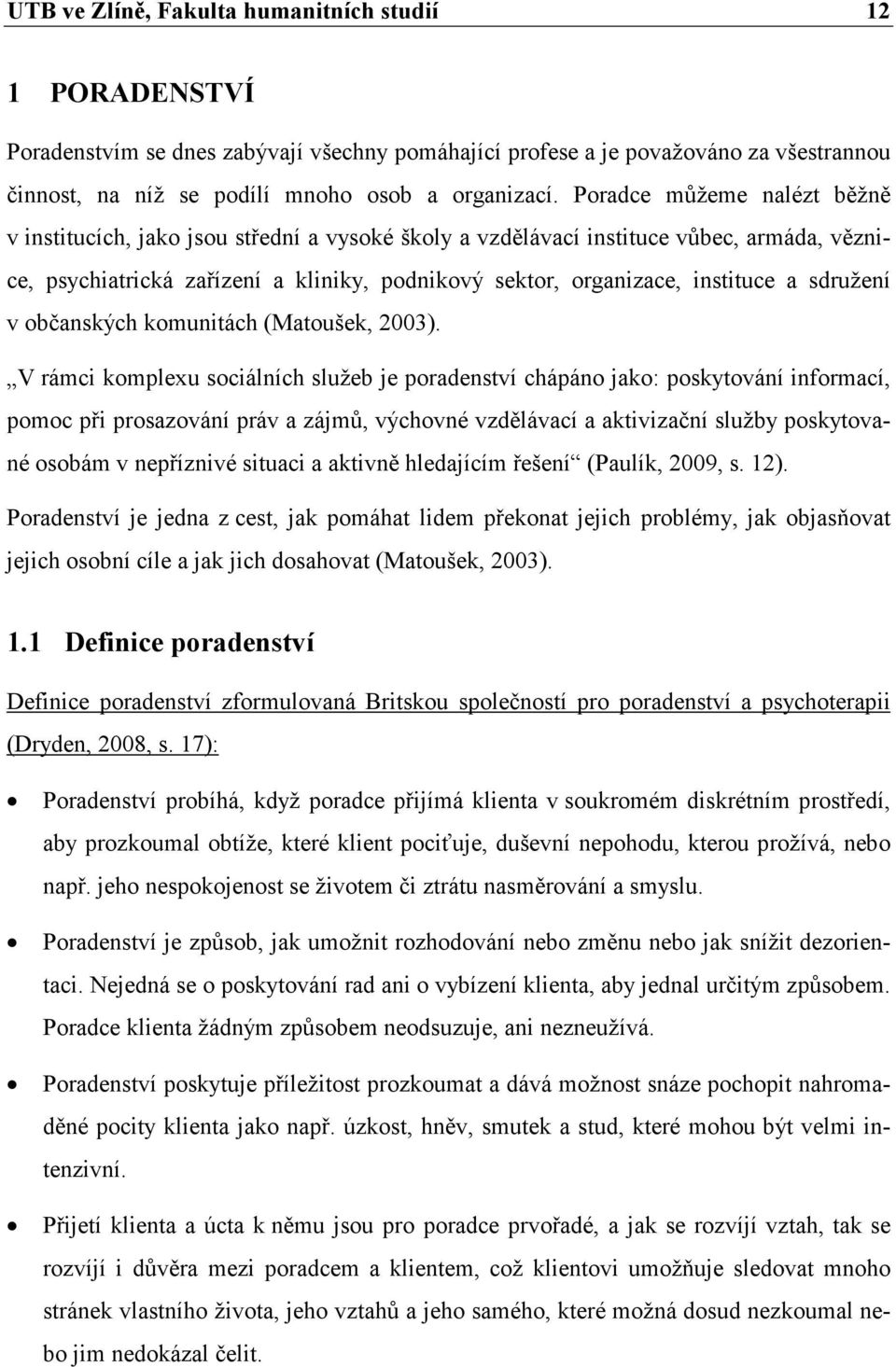 sdružení v občanských komunitách (Matoušek, 2003).