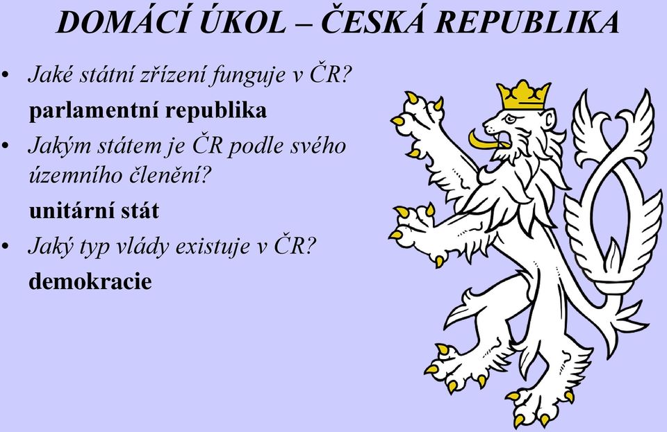 parlamentní republika Jakým státem je ČR podle