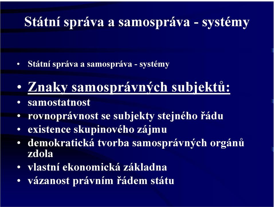 subjekty stejného řádu existence skupinového zájmu demokratická tvorba