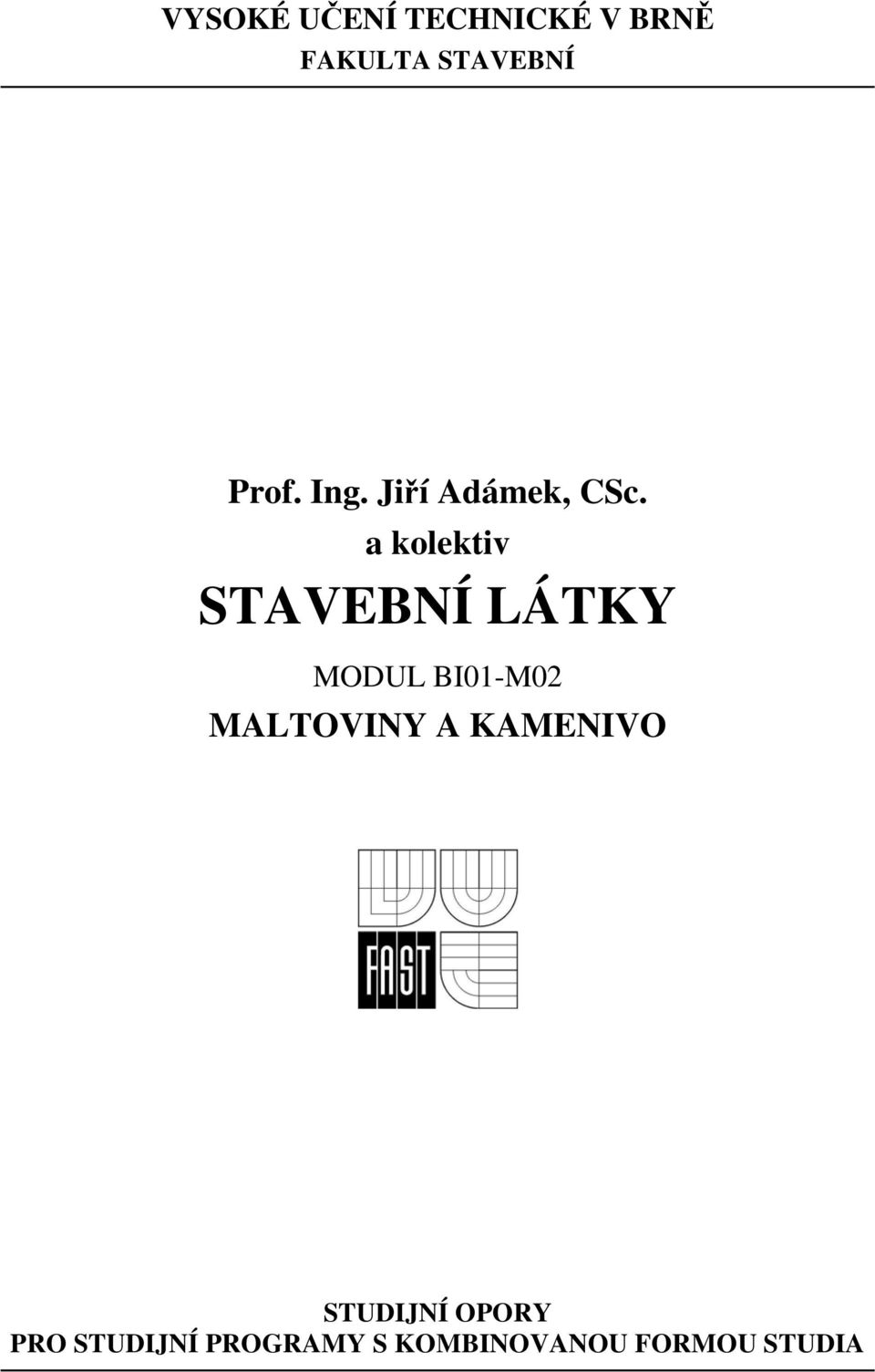 a kolektiv STAVEBNÍ LÁTKY MODUL BI01-M02 MALTOVINY