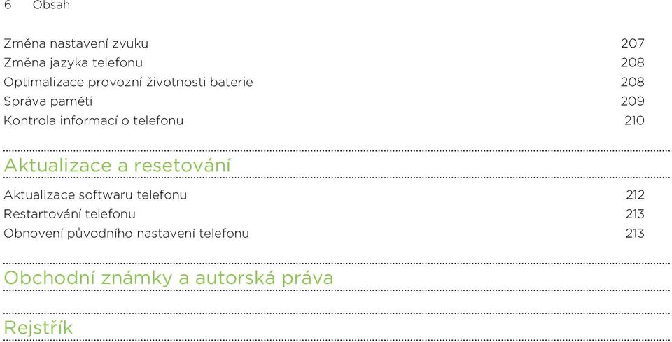 Aktualizace a resetování Aktualizace softwaru telefonu 212 Restartování telefonu