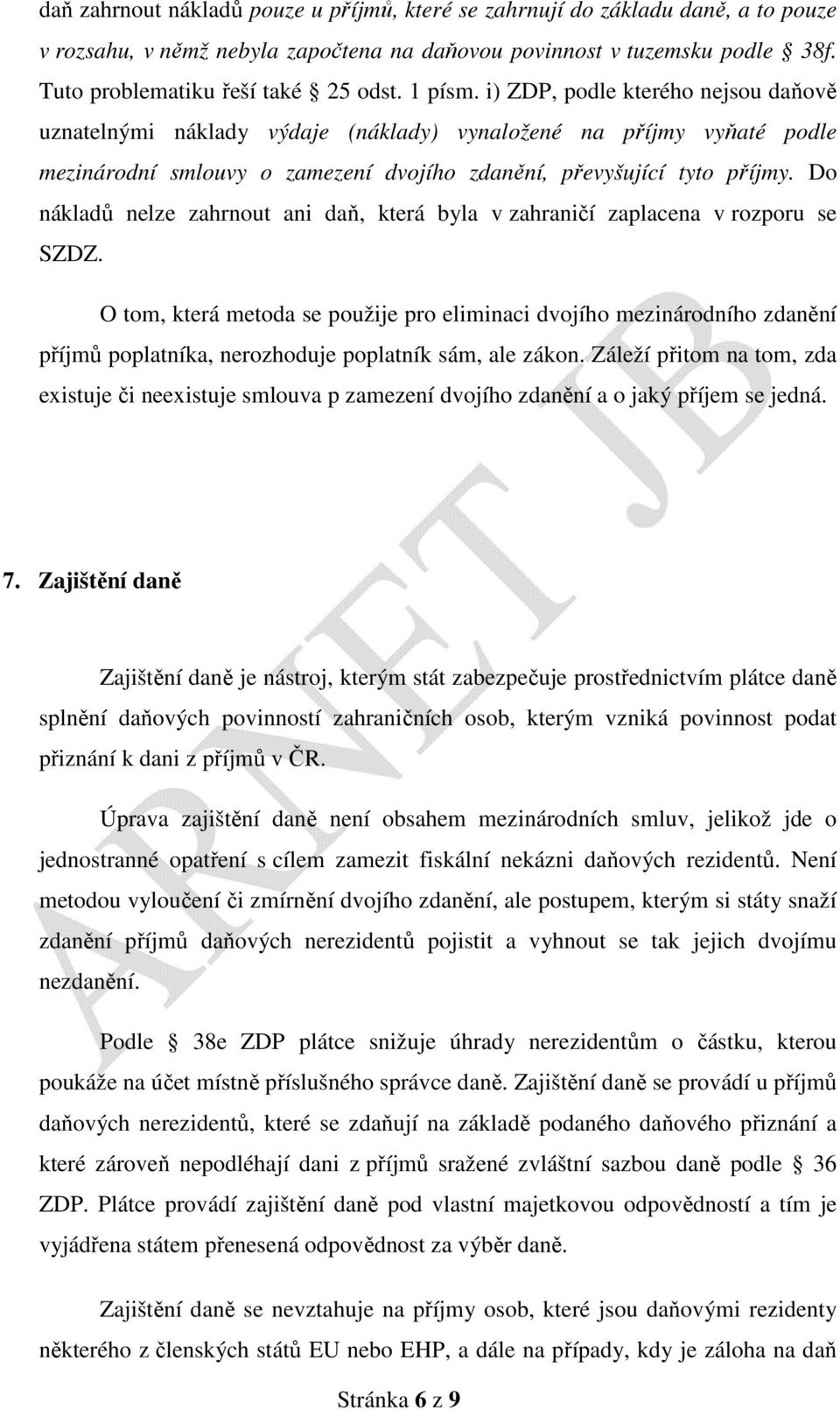 Do nákladů nelze zahrnout ani daň, která byla v zahraničí zaplacena v rozporu se SZDZ.