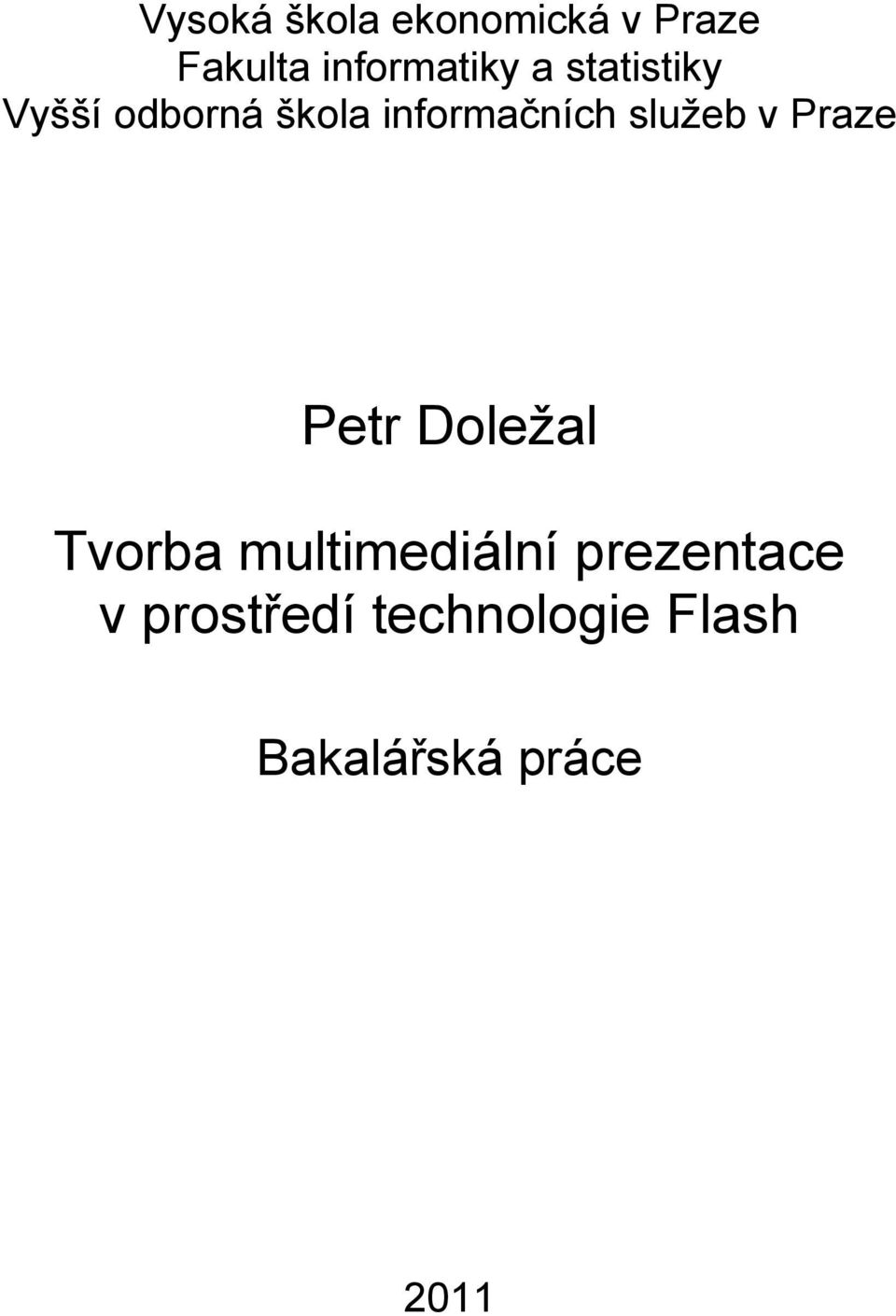 služeb v Praze Petr Doležal Tvorba multimediální