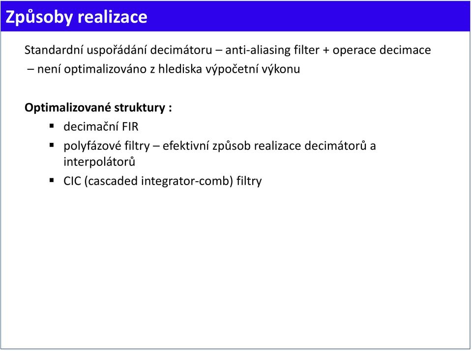 Optimalizované struktury : decimační FIR polyfázové filtry efektivní