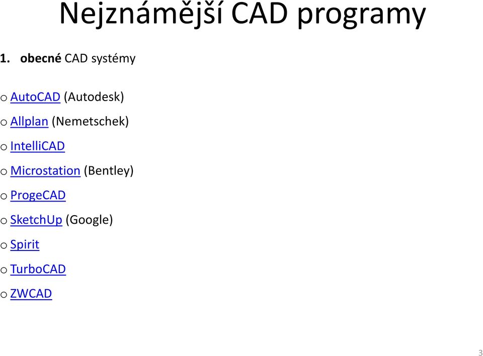 Allplan(Nemetschek) o IntelliCAD o