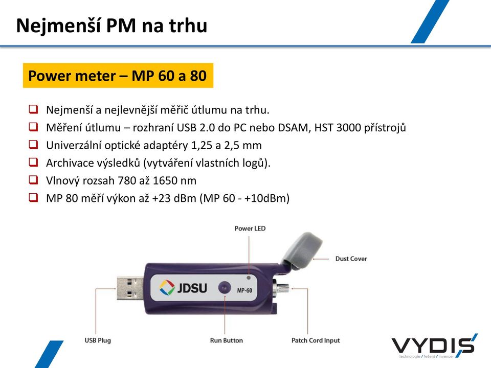 0 do PC nebo DSAM, HST 3000 přístrojů Univerzální optické adaptéry 1,25 a 2,5