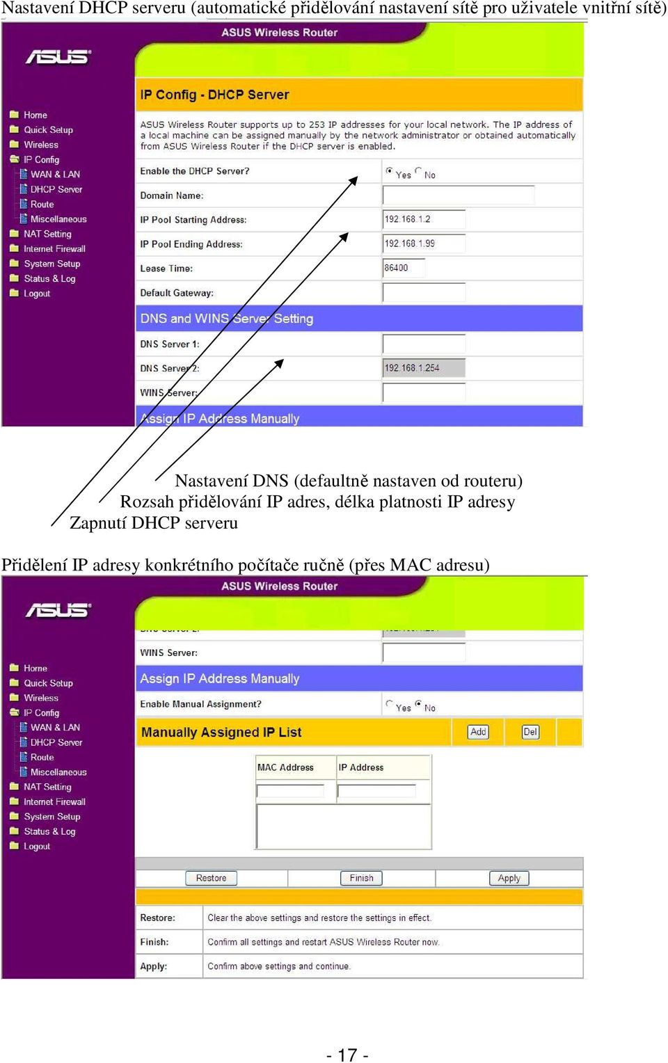 Rozsah přidělování IP adres, délka platnosti IP adresy Zapnutí DHCP