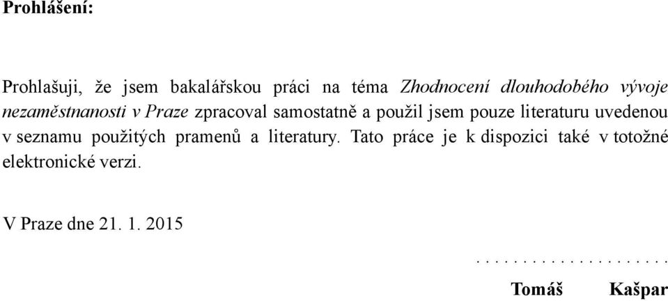 uvedenou v seznamu použitých pramenů a literatury.