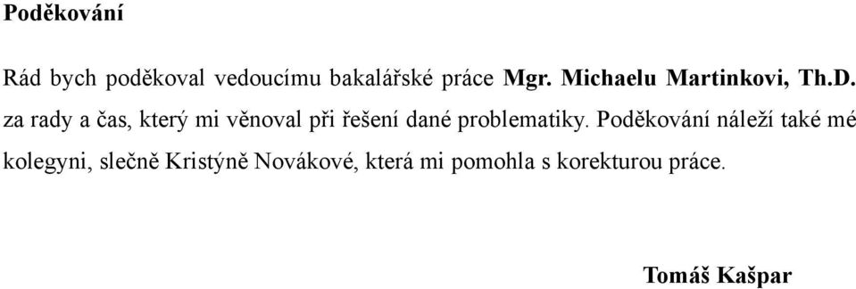 za rady a čas, který mi věnoval při řešení dané problematiky.