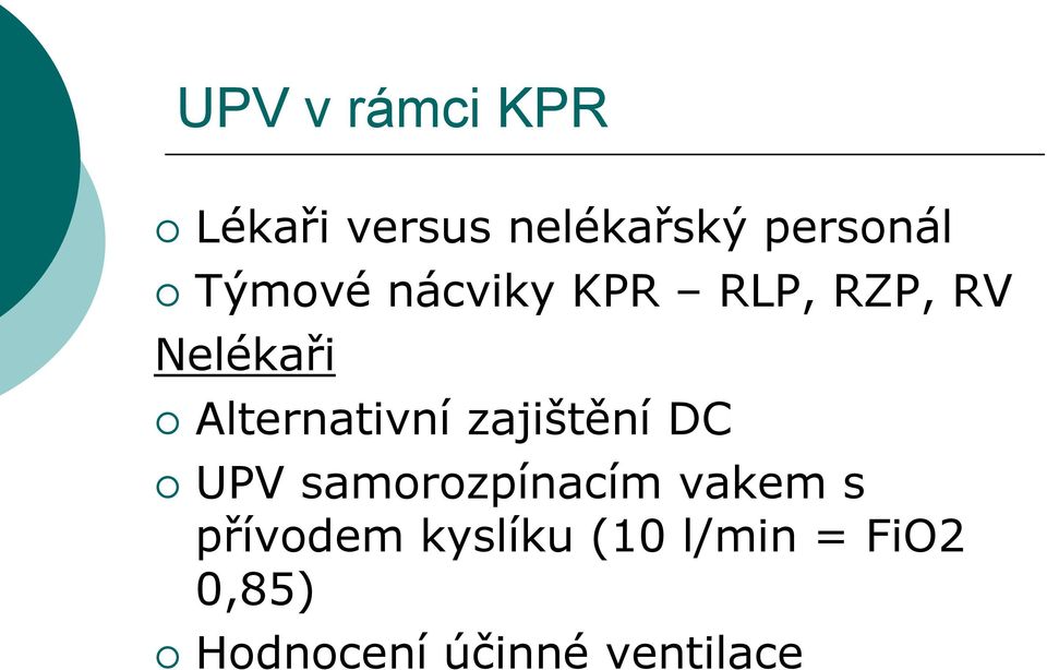 Alternativní zajištění DC UPV samorozpínacím vakem s