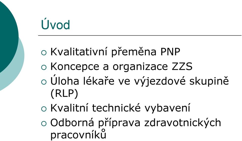 skupině (RLP) Kvalitní technické vybavení