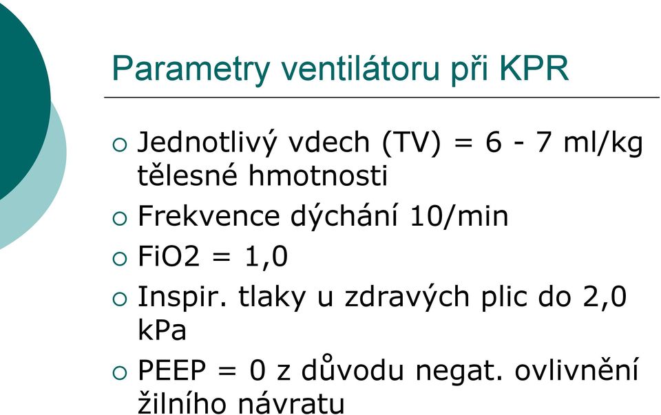 10/min FiO2 = 1,0 Inspir.