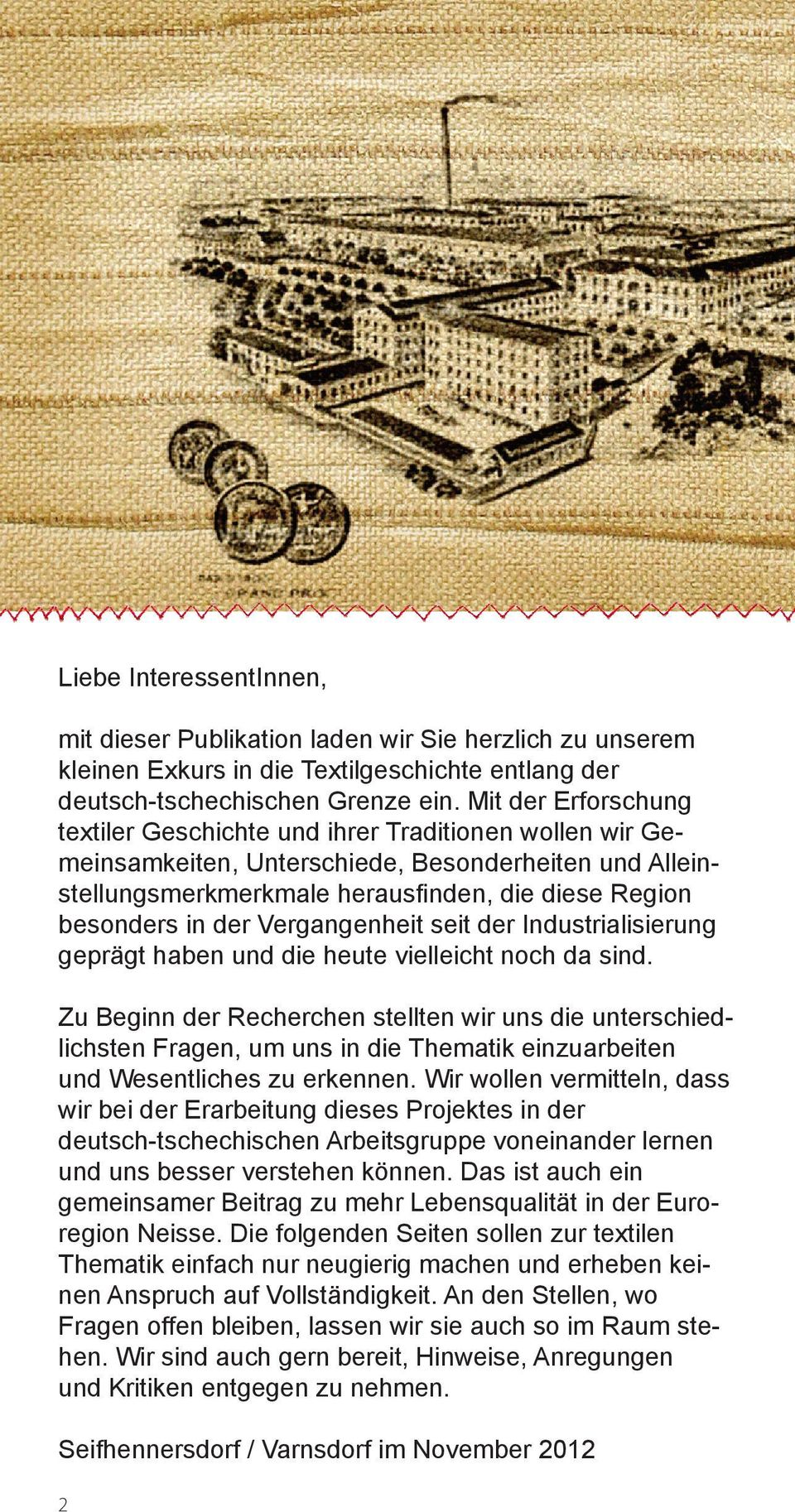 Vergangenheit seit der Industrialisierung geprägt haben und die heute vielleicht noch da sind.