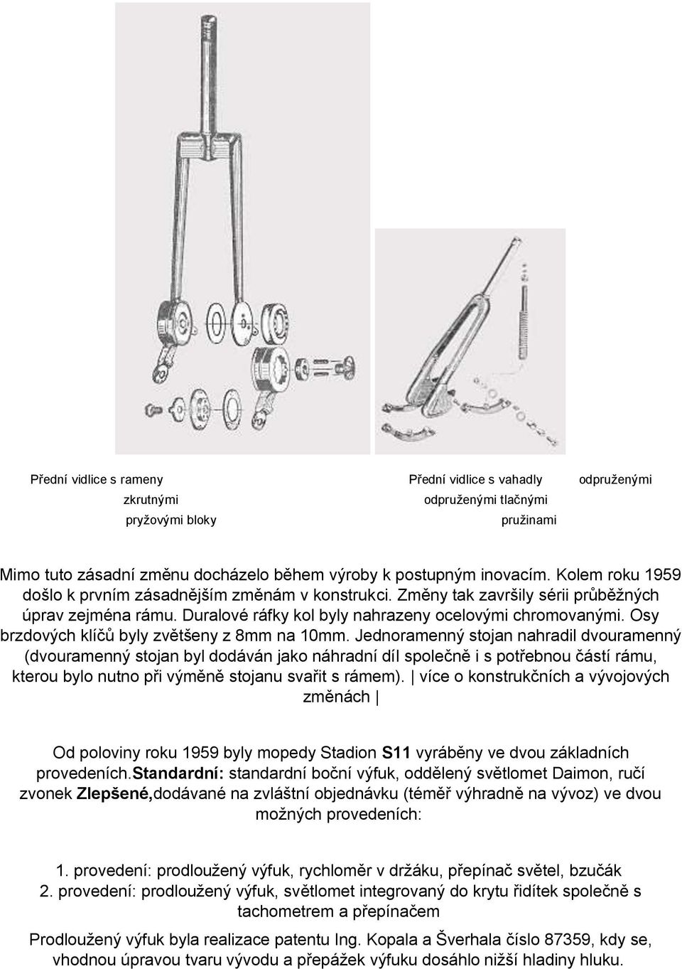 Osy brzdových klíčů byly zvětšeny z 8mm na 10mm.