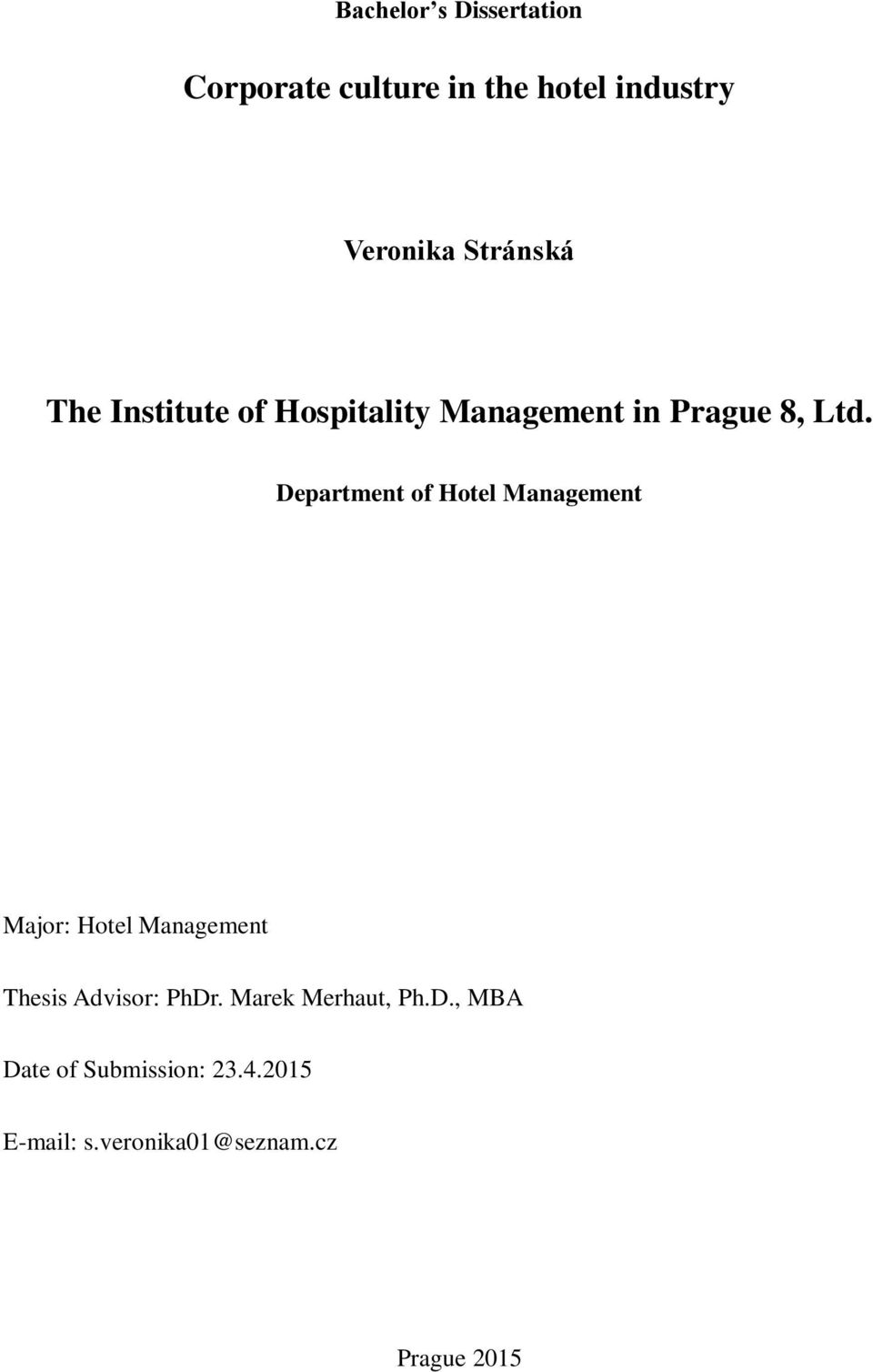 Department of Hotel Management Major: Hotel Management Thesis Advisor: PhDr.