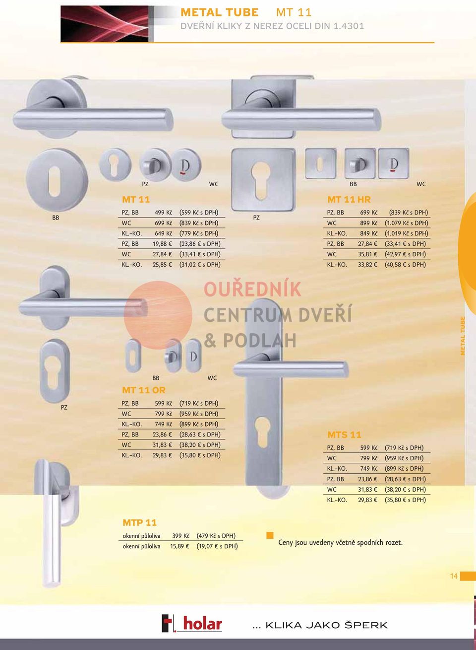 KO. 29,83 (35,80 s DPH) MTS 11, 599 Kč (719 Kč s DPH) 799 Kč (959 Kč s DPH) KL. KO.