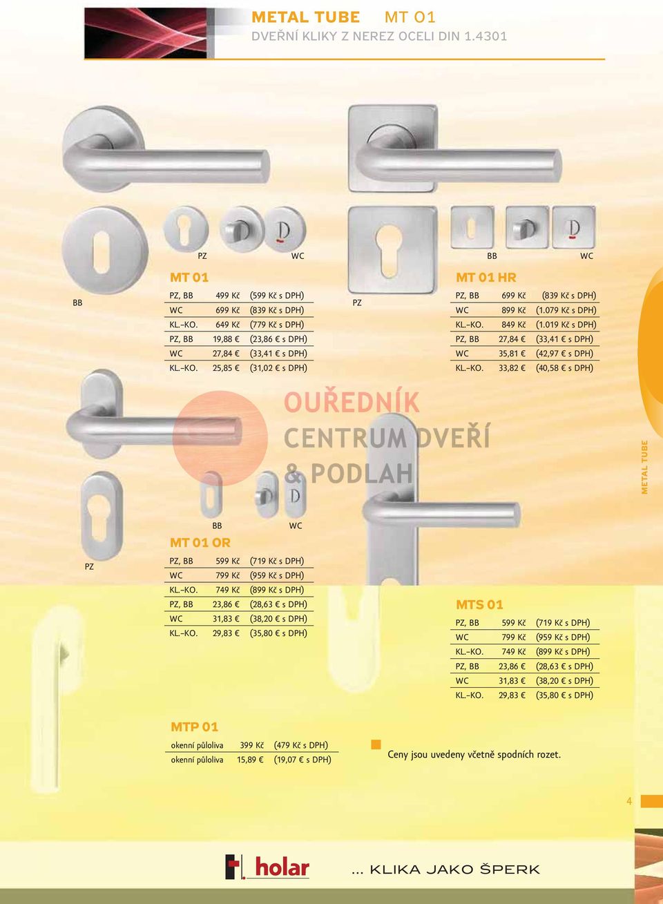 KO. 749 Kč (899 Kč s DPH), 23,86 (28,63 s DPH) 31,83 (38,20 s DPH) KL. KO.